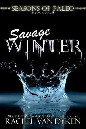 [Seasons of Paleo 01] • Savage Winter (Seasons of Paleo Book 1)